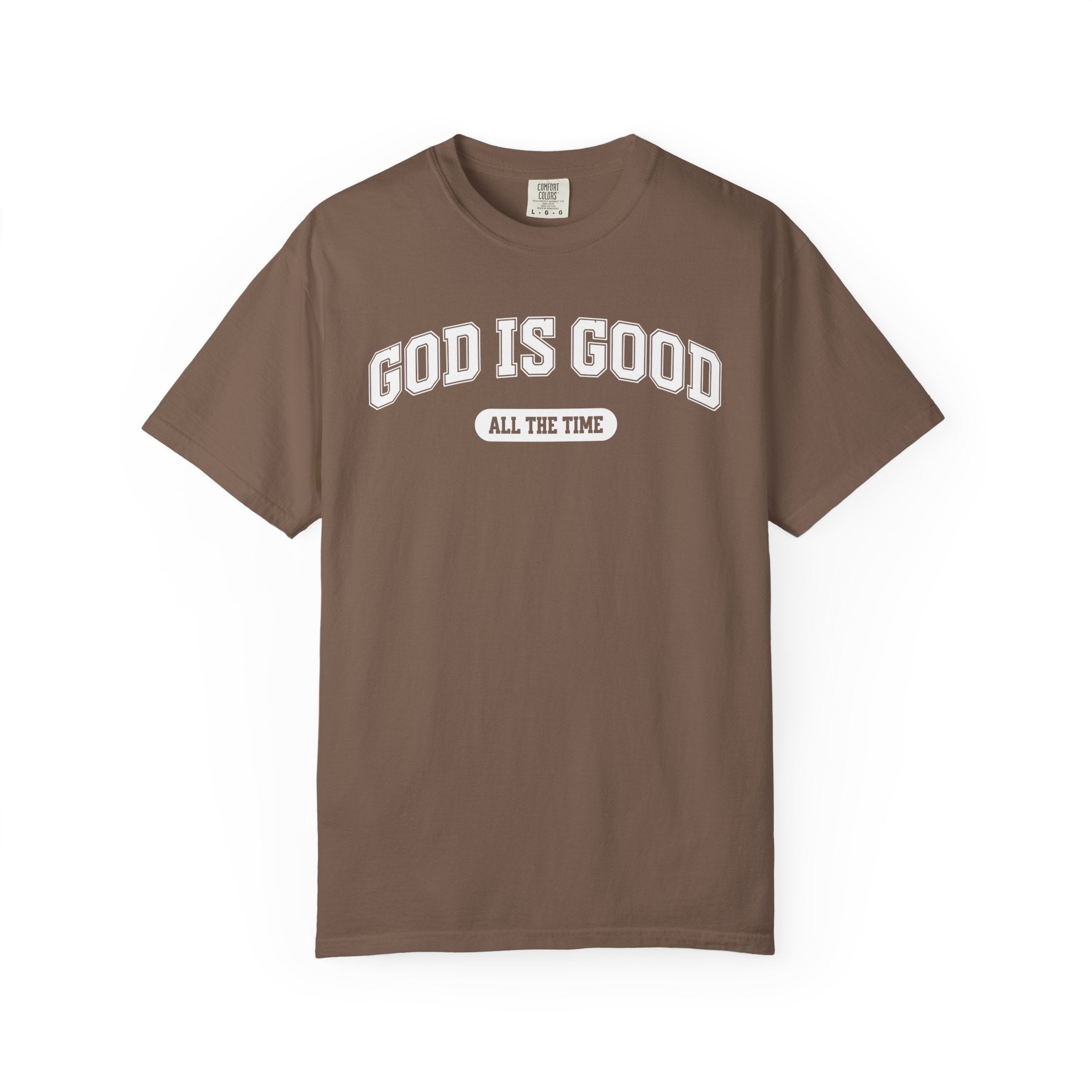 GOD IS GOOD ALL THE TIME - T-Shirt