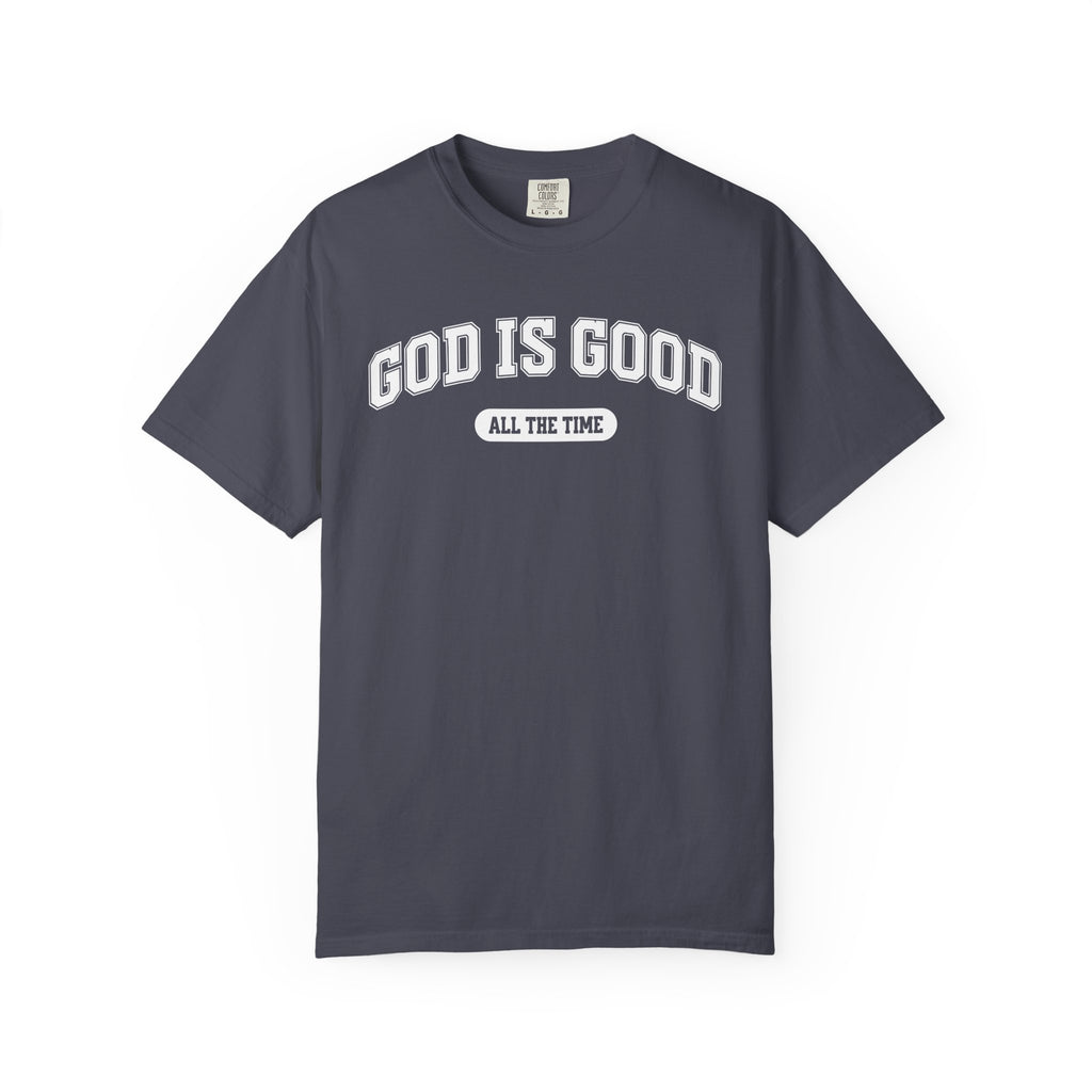 GOD IS GOOD ALL THE TIME - T-Shirt