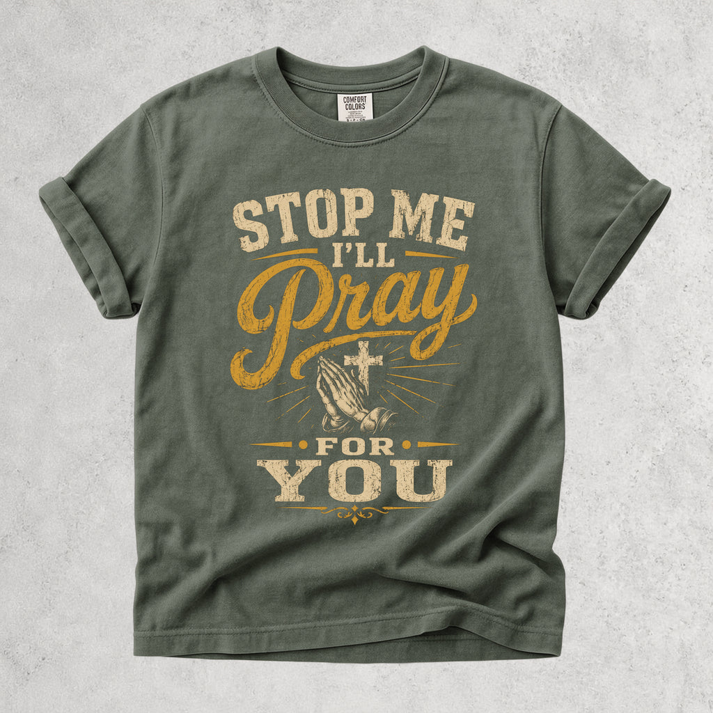 Stop Me I'll Pray for You
