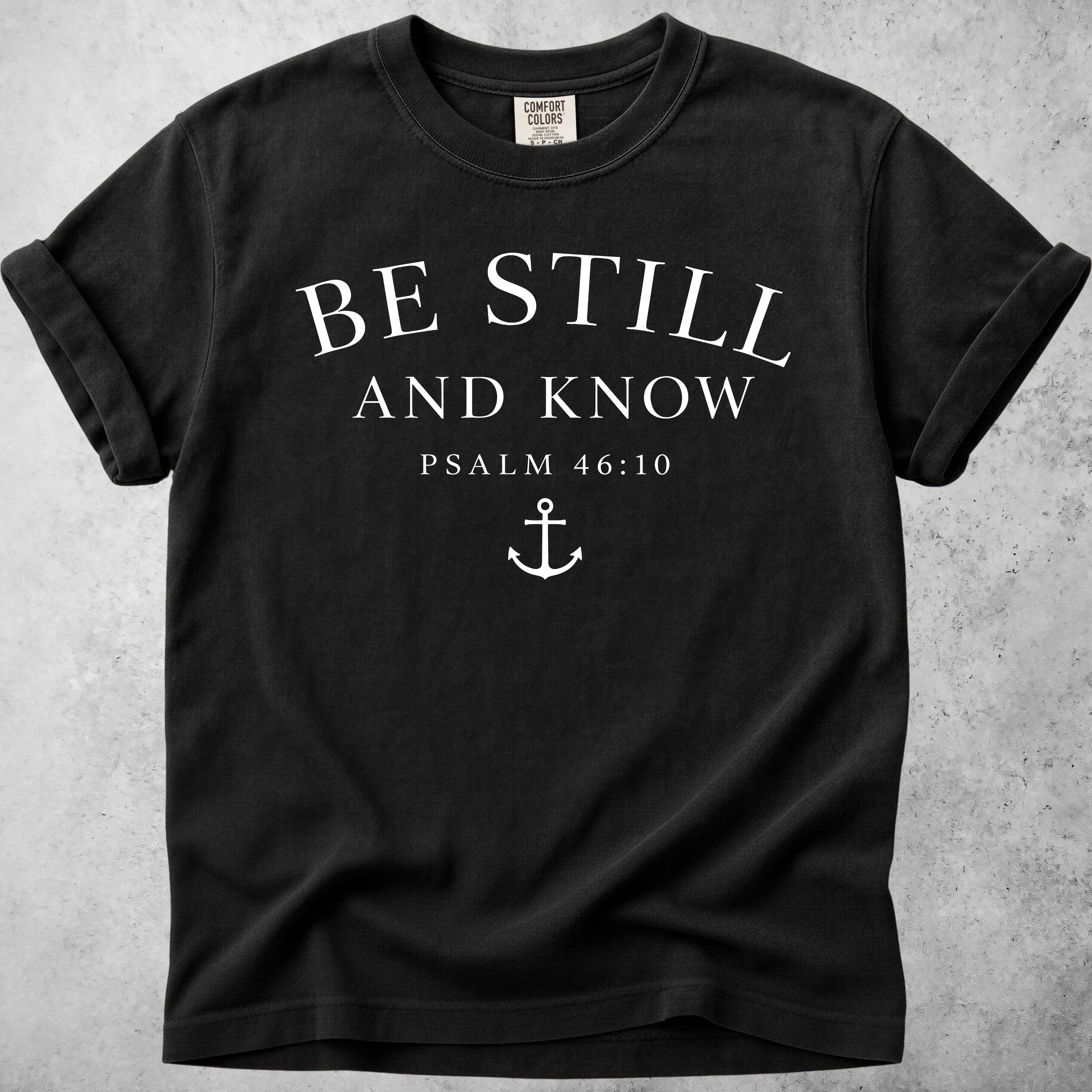 Be Still and Know – Psalm 46:10 Anchor Tee