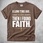 A Long Time Ago... Then I Found Faith.