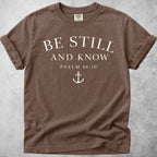 Be Still and Know – Psalm 46:10 Anchor Tee