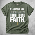 A Long Time Ago... Then I Found Faith.