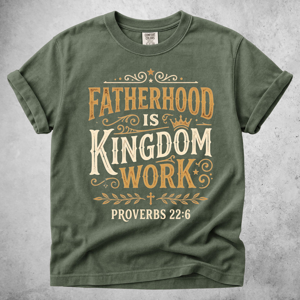 Fatherhood Is Kingdom - Proverbs 22:6