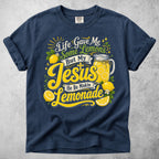 Life Gave Me Lemons But My Jesus He Be Makin' Lemonade