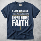 A Long Time Ago... Then I Found Faith.