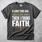 A Long Time Ago... Then I Found Faith.