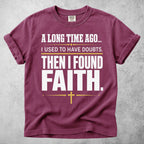 A Long Time Ago... Then I Found Faith.