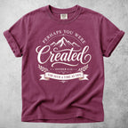 Perhaps You Were Created