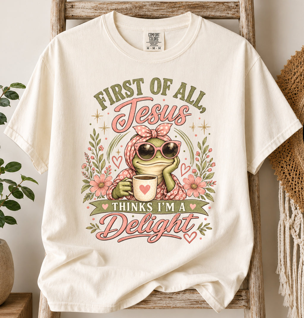 Jesus Thinks I’m a Delight - Shirt