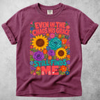 Printify T-Shirt Berry / S Even in the Chaos T-Shirt