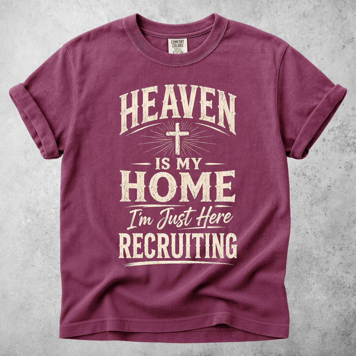 Printify T-Shirt Berry / S HEAVEN IS MY HOME I'm Just Here RECRUITING - T-Shirt