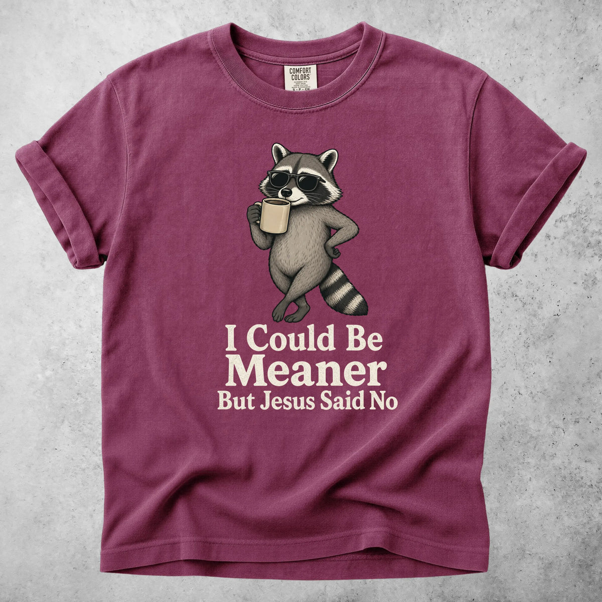 Printify T-Shirt Berry / S I Could Be Meaner But Jesus Said No - T-Shirt