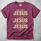 Printify T-Shirt Berry / S You Need Jesus T-Shirt