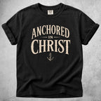 Printify T-Shirt Black / S ANCHORED IN CHRIST - T-Shirt