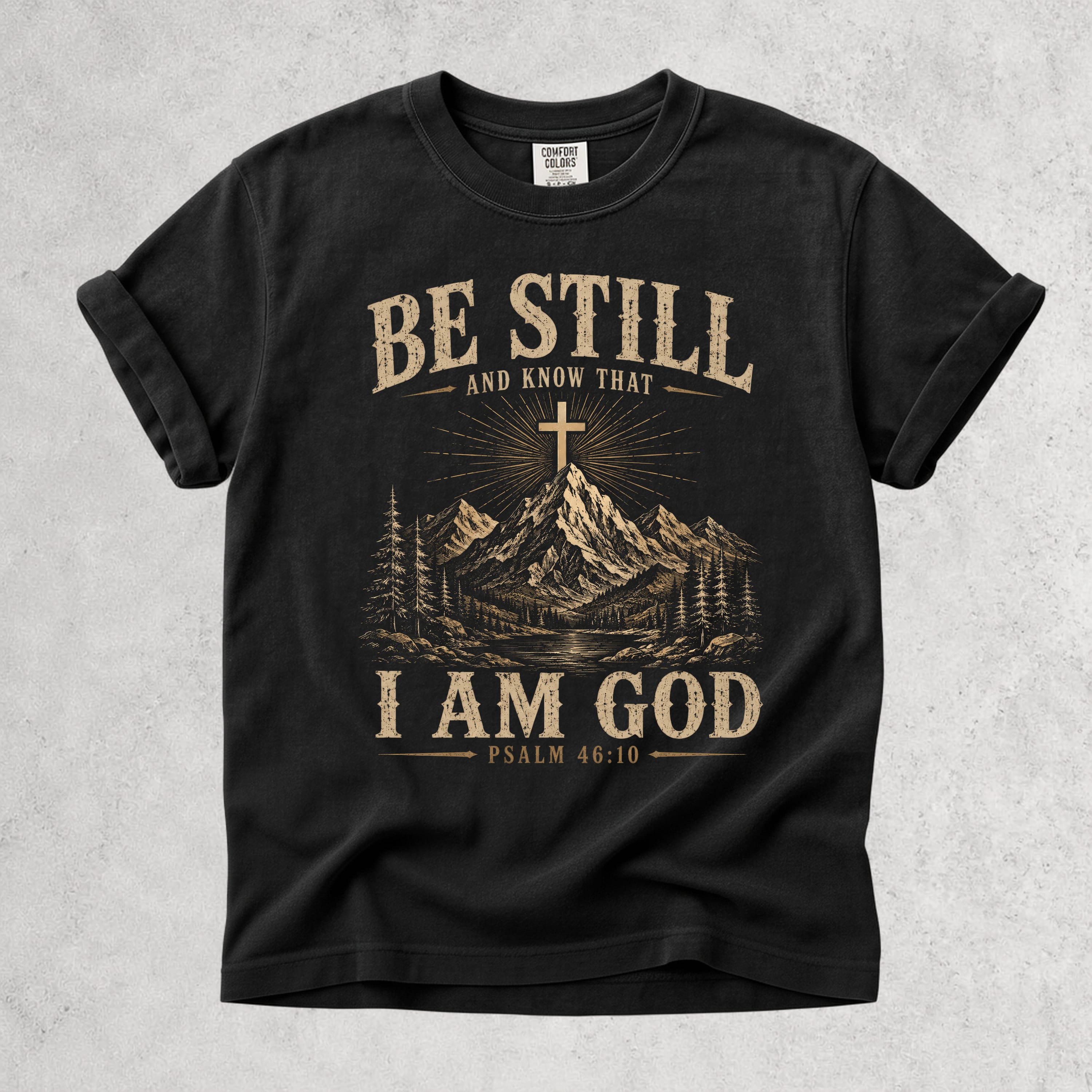 Printify T-Shirt Black / S Be Still and Know That I Am God