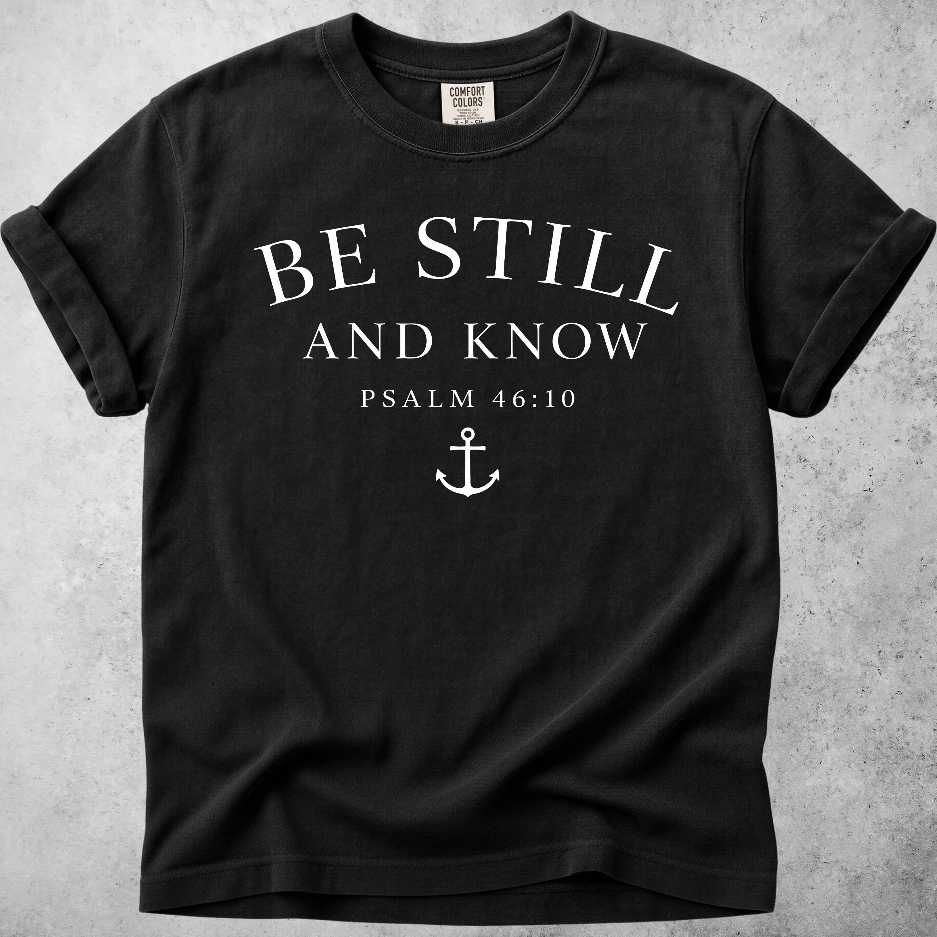 Printify T-Shirt Black / S Be Still & Know Anchor T-Shirt - Psalm 46:10