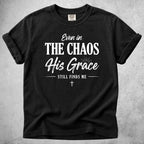Printify T-Shirt Black / S Even in The Chaos T-Shirt