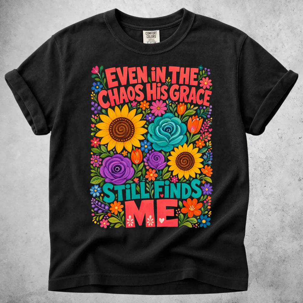 Printify T-Shirt Black / S Even in the Chaos T-Shirt