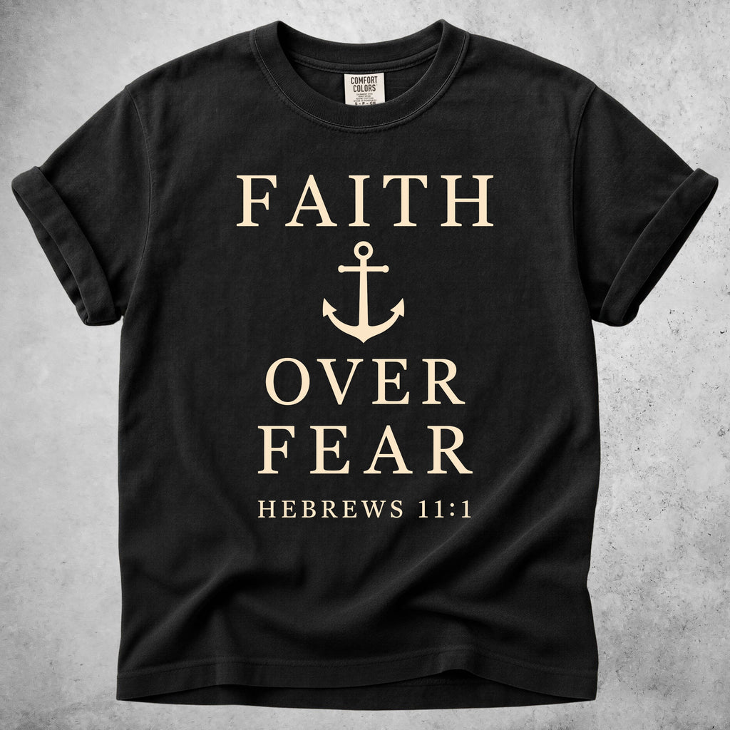 Printify T-Shirt Black / S Faith Over Fear Anchor - Hebrews 11:1