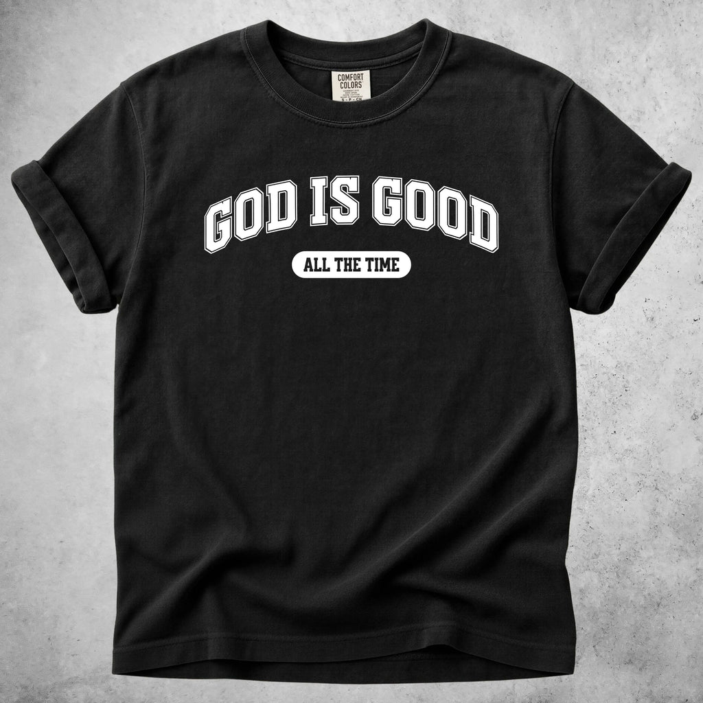 Printify T-Shirt Black / S GOD IS GOOD ALL THE TIME - T-Shirt