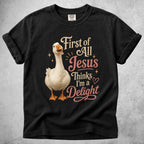 Printify T-Shirt Black / S Goose Jesus Thinks I'm a Delight