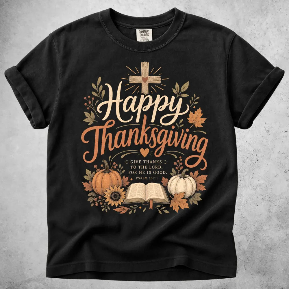 Printify T-Shirt Black / S happy thanksgiving give thanks to the lord T-Shirt