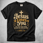 Printify T-Shirt Black / S Jesus Loves You - 1 John 4:19