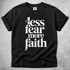 Printify T-Shirt Black / S less fear more faith T-Shirt