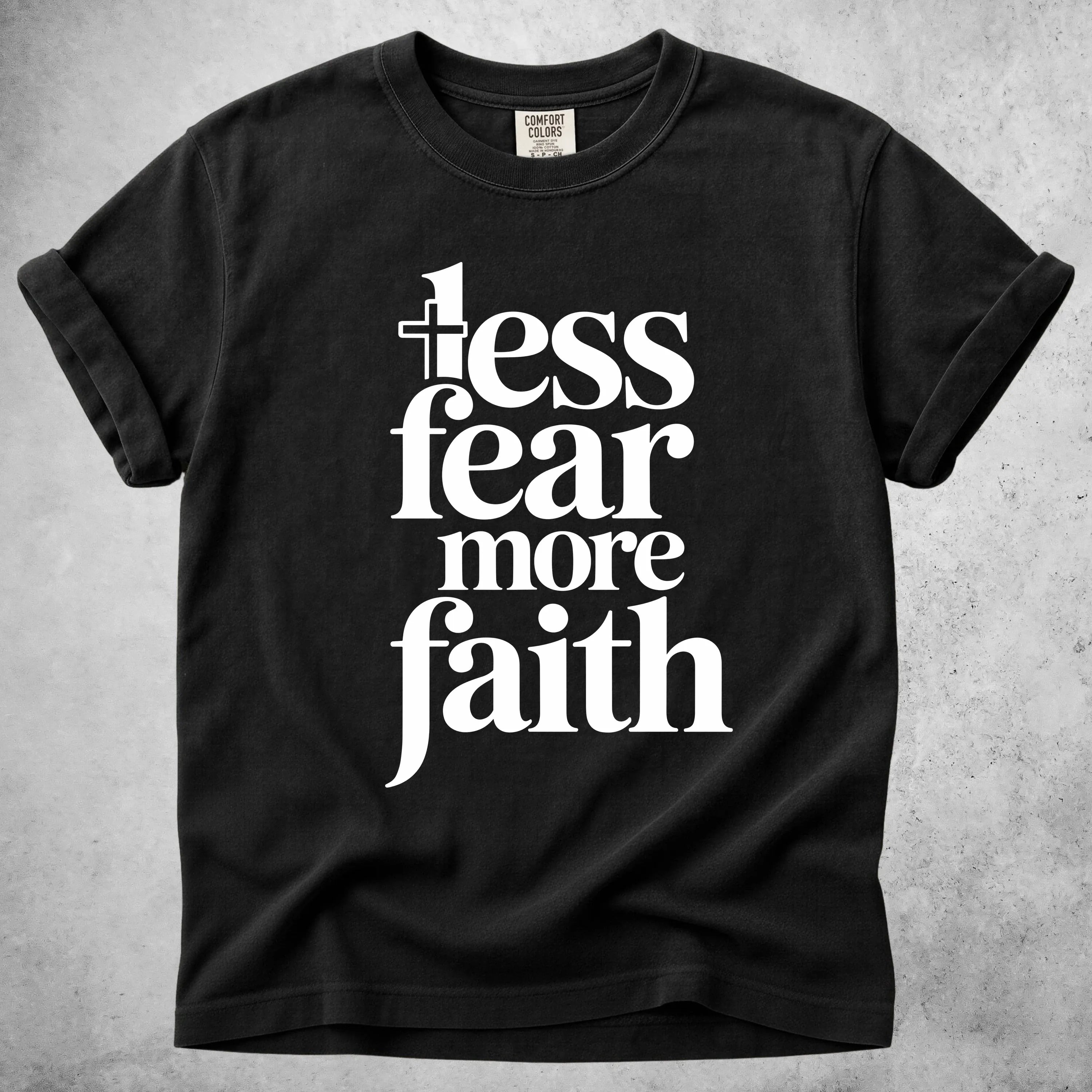 Printify T-Shirt Black / S less fear more faith T-Shirt