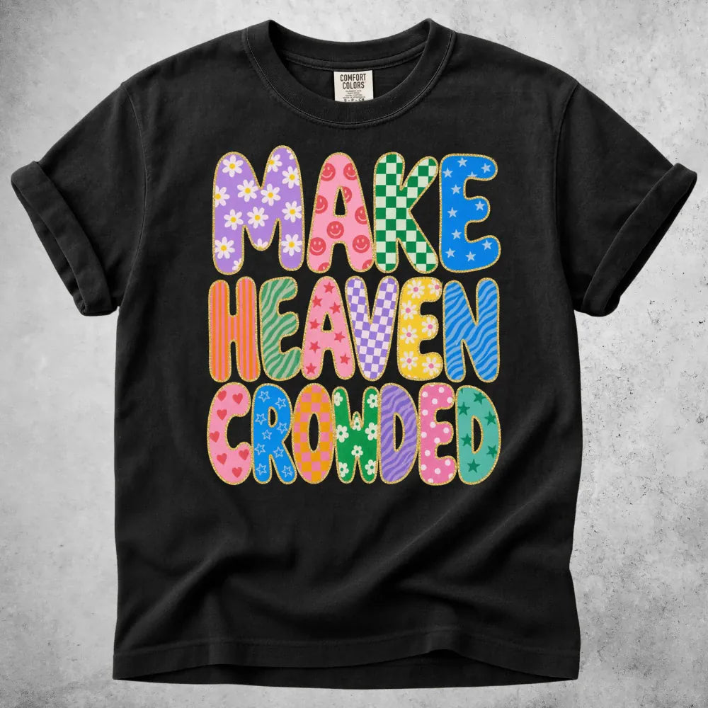 Printify T-Shirt Black / S make heaven crowded funny T-Shirt