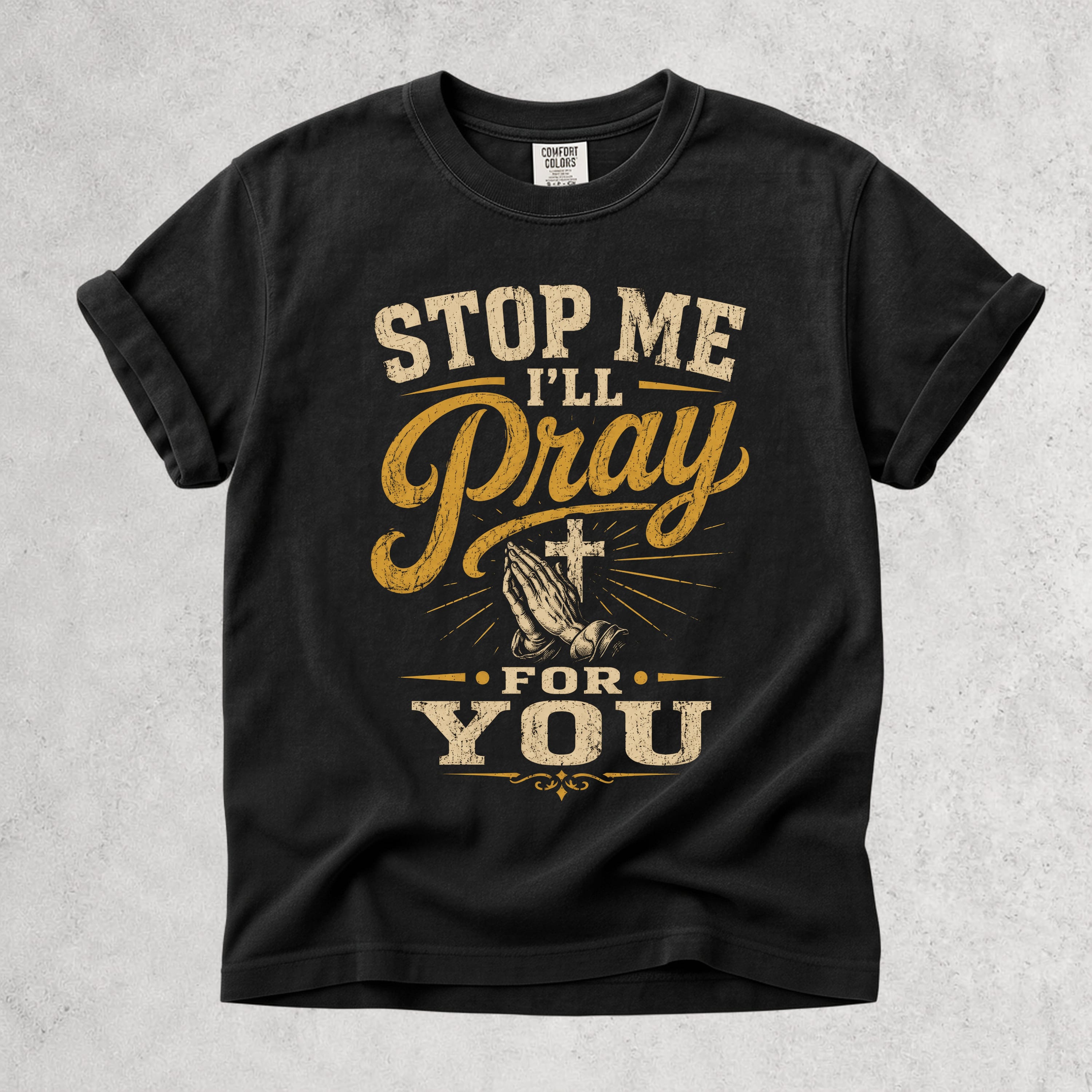 Printify T-Shirt Black / S Stop Me I'll Pray for You