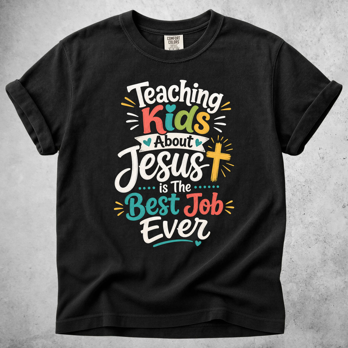 Printify T-Shirt Black / S Teaching Kids About Jesus is The Best Job Ever