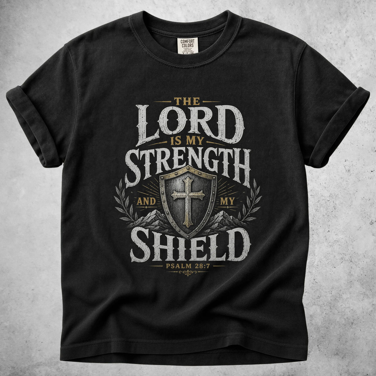 Printify T-Shirt Black / S THE LORD IS MY STRENGTH - T-Shirt