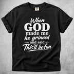 Printify T-Shirt Black / S When GOD Made Me