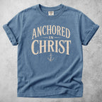 Printify T-Shirt Blue Jean / S ANCHORED IN CHRIST - T-Shirt