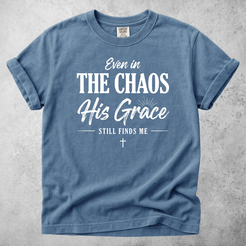 Printify T-Shirt Blue Jean / S Even in The Chaos T-Shirt