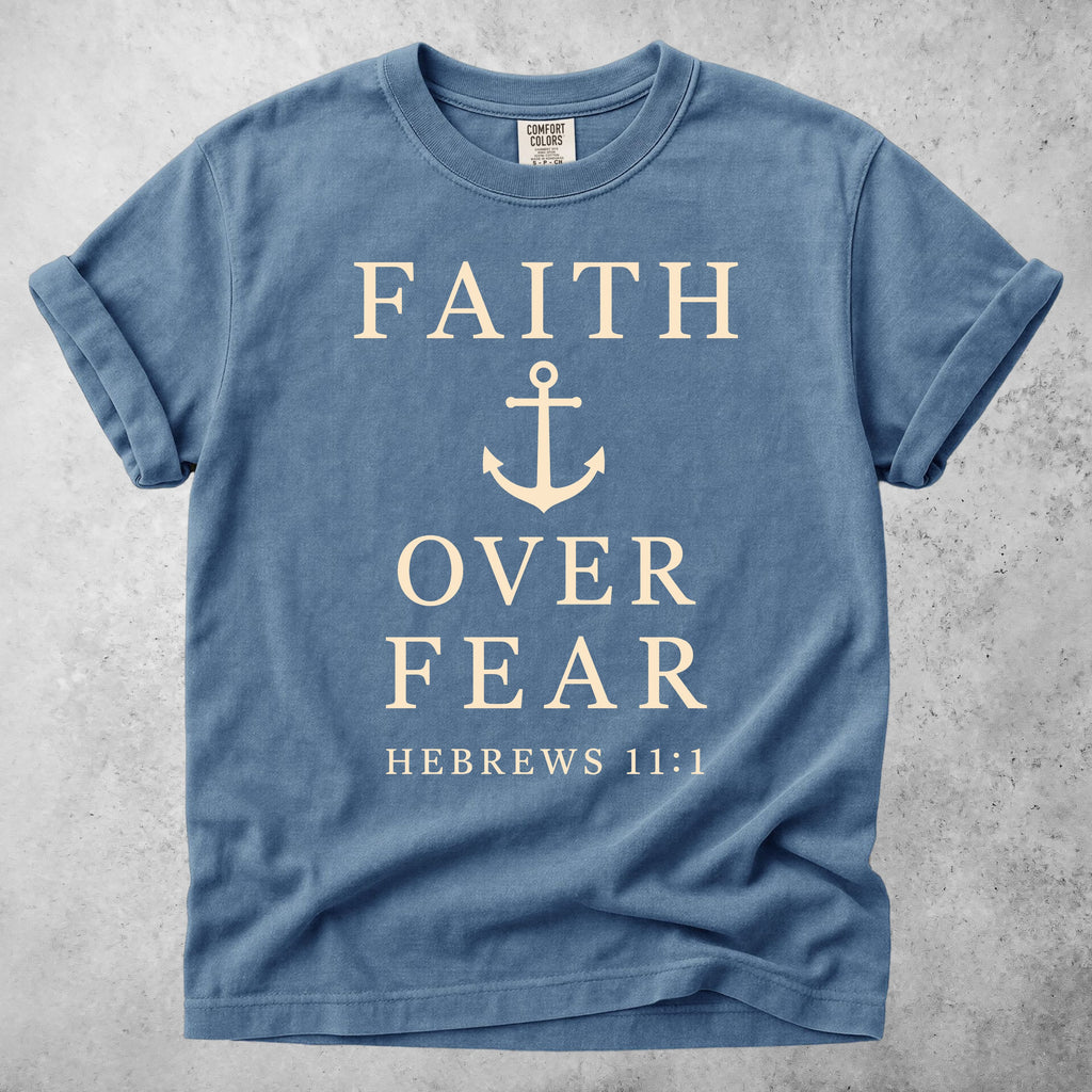 Printify T-Shirt Blue Jean / S Faith Over Fear Anchor - Hebrews 11:1