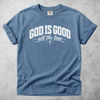 Printify T-Shirt Blue Jean / S GOD IS GOOD all the time T-Shirt