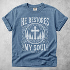 Printify T-Shirt Blue Jean / S HE RESTORES MY SOUL -  T-Shirt
