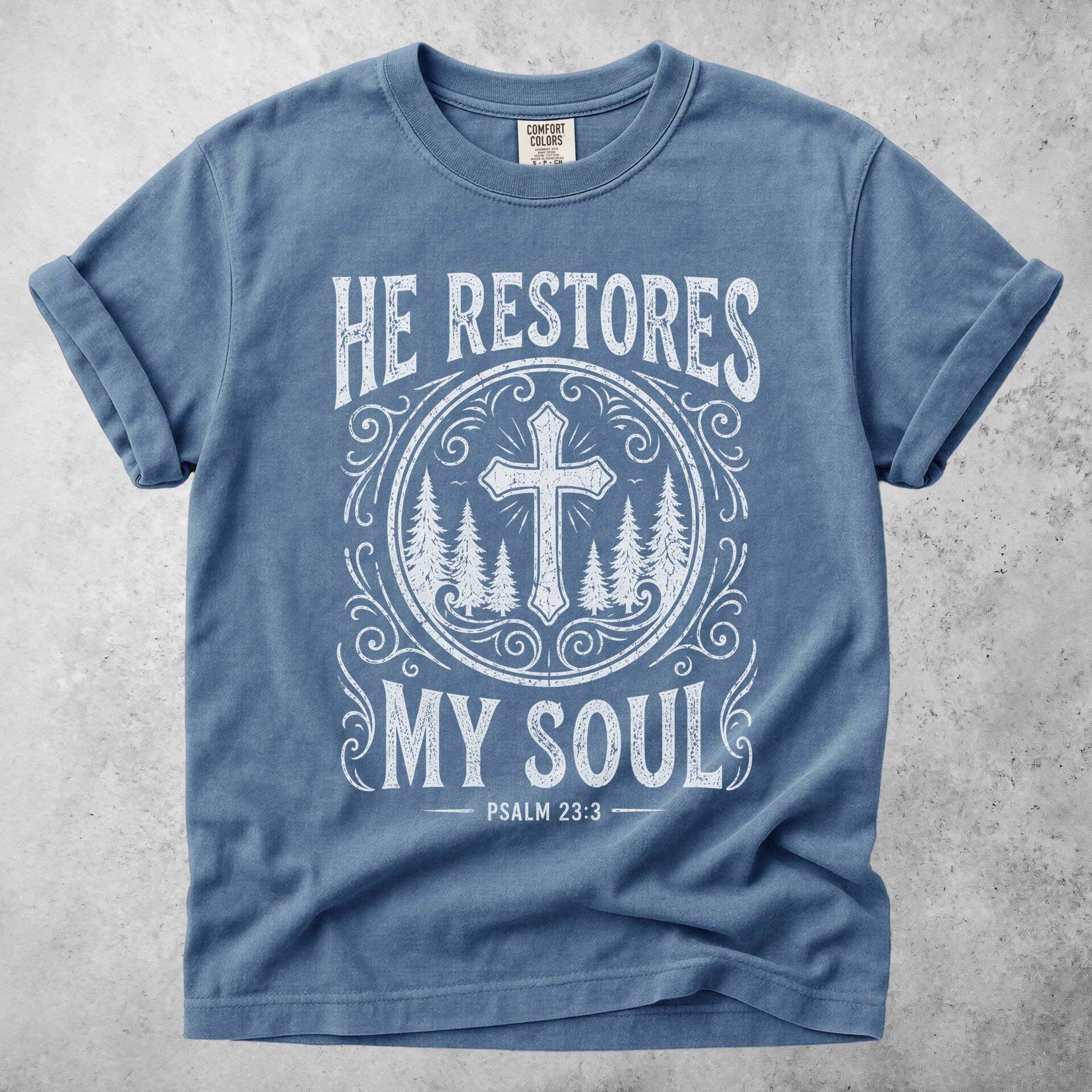 Printify T-Shirt Blue Jean / S HE RESTORES MY SOUL -  T-Shirt
