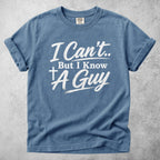 Printify T-Shirt Blue Jean / S I Know A Guy T-Shirt