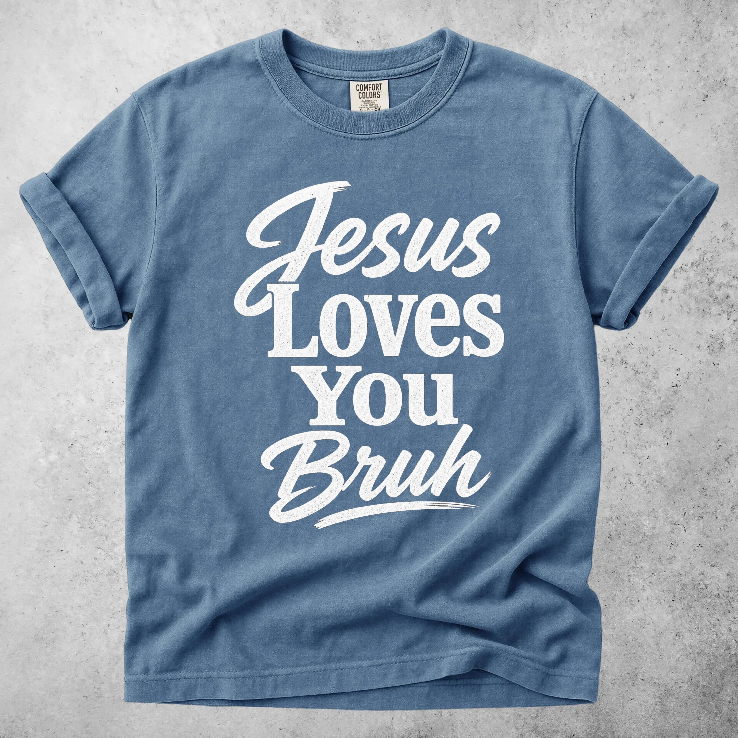 Printify T-Shirt Blue Jean / S Jesus Loves You Bruh