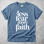 Printify T-Shirt Blue Jean / S less fear more faith T-Shirt