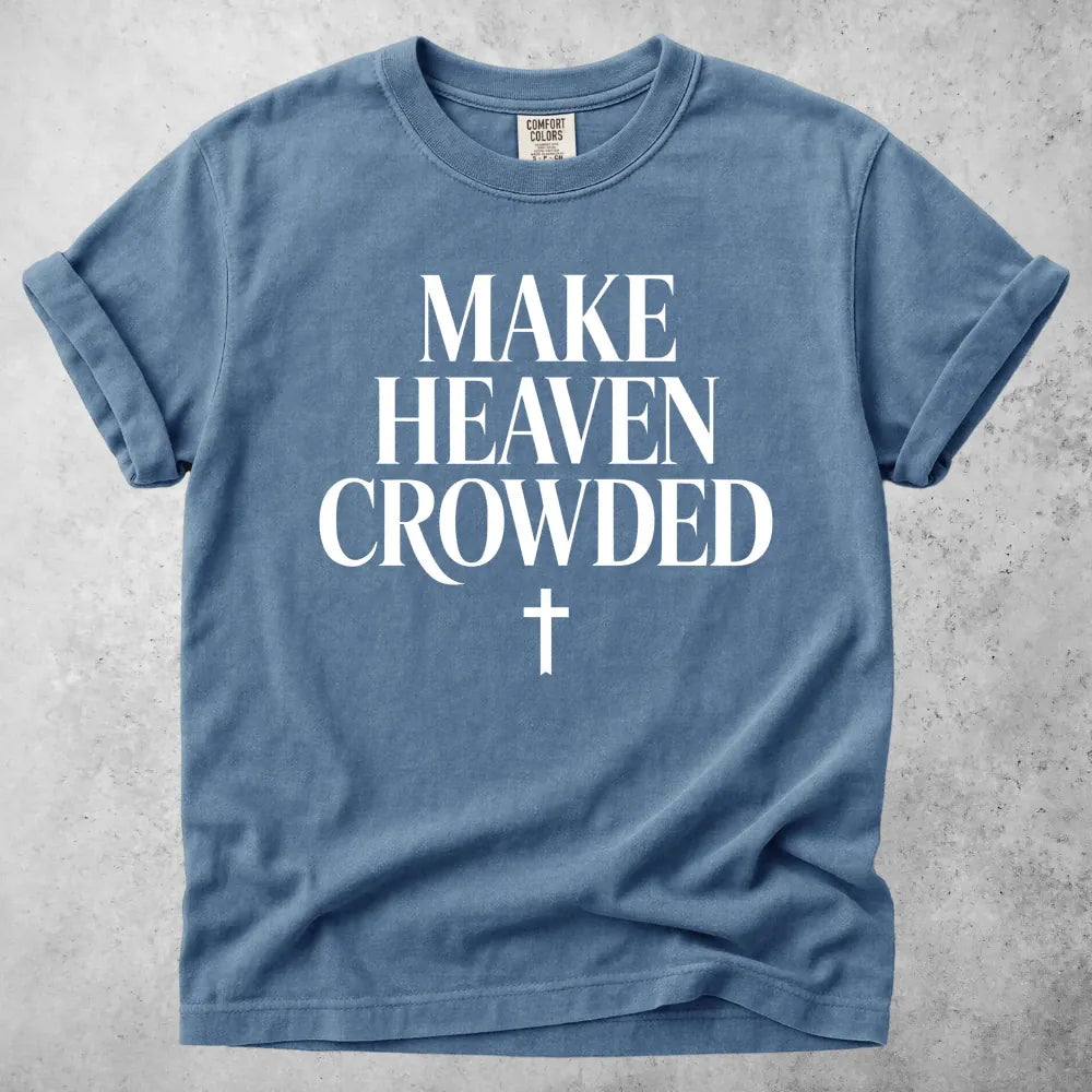 Printify T-Shirt Blue Jean / S Make Heaven Crowded T-Shirt