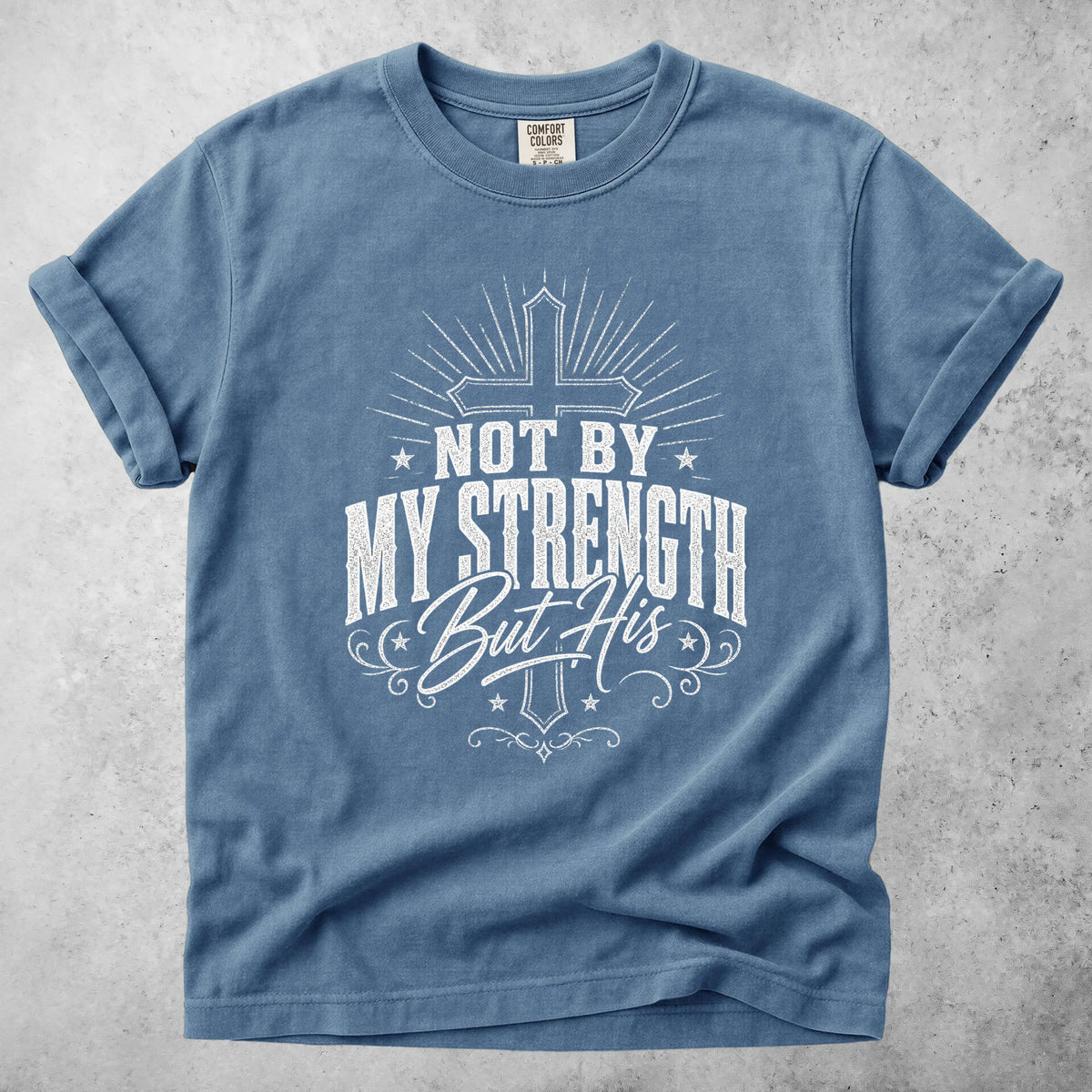 Printify T-Shirt Blue Jean / S NOT BY MY STRENGTH But His T-Shirt