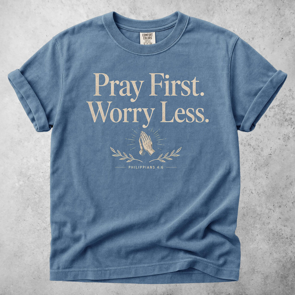 Printify T-Shirt Blue Jean / S Pray First. Worry Less - T-Shirt