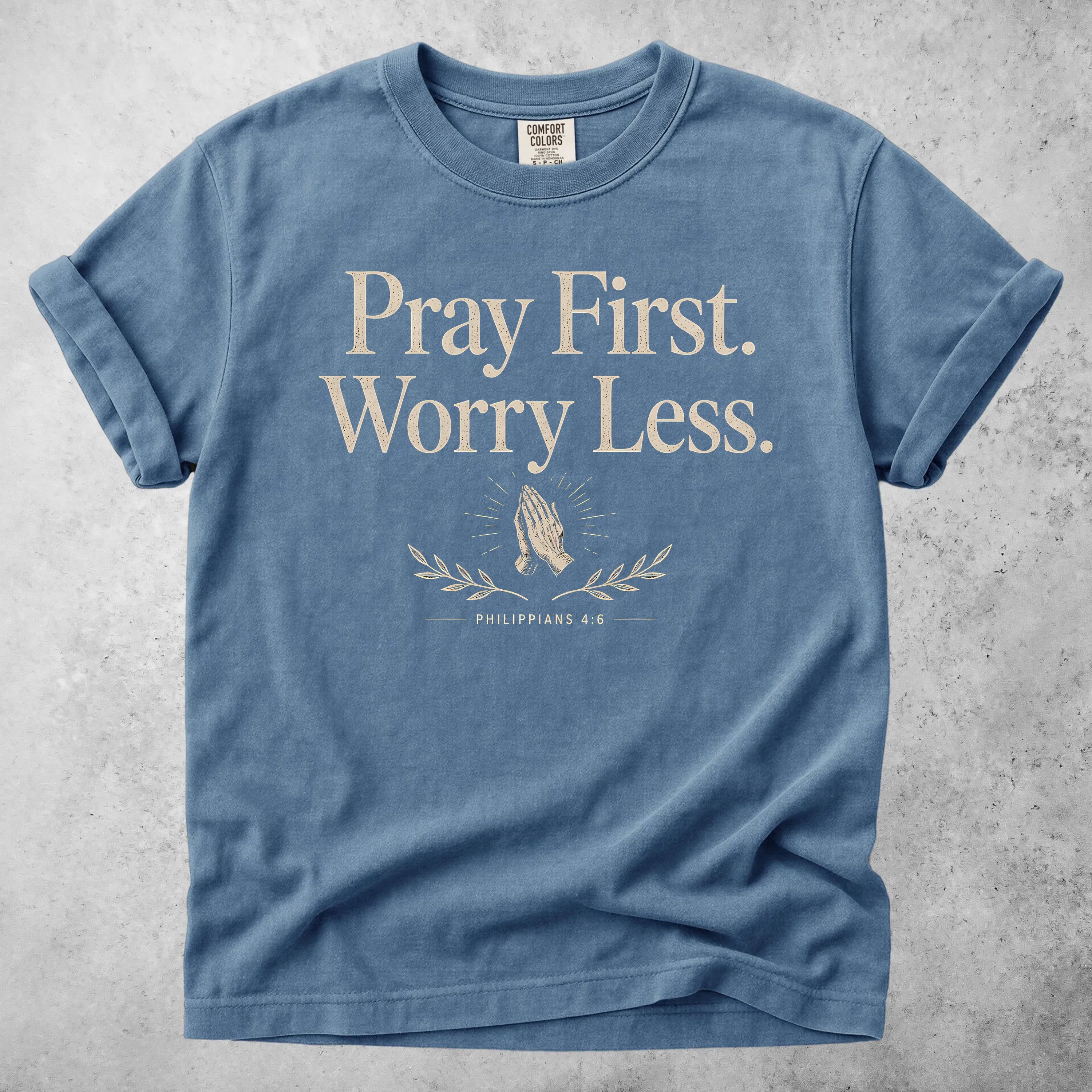 Printify T-Shirt Blue Jean / S Pray First. Worry Less - T-Shirt