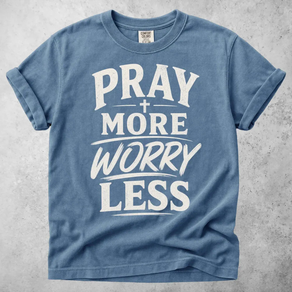 Printify T-Shirt Blue Jean / S Pray More, Worry Less T-Shirt