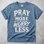 Printify T-Shirt Blue Jean / S Pray More, Worry Less T-Shirt